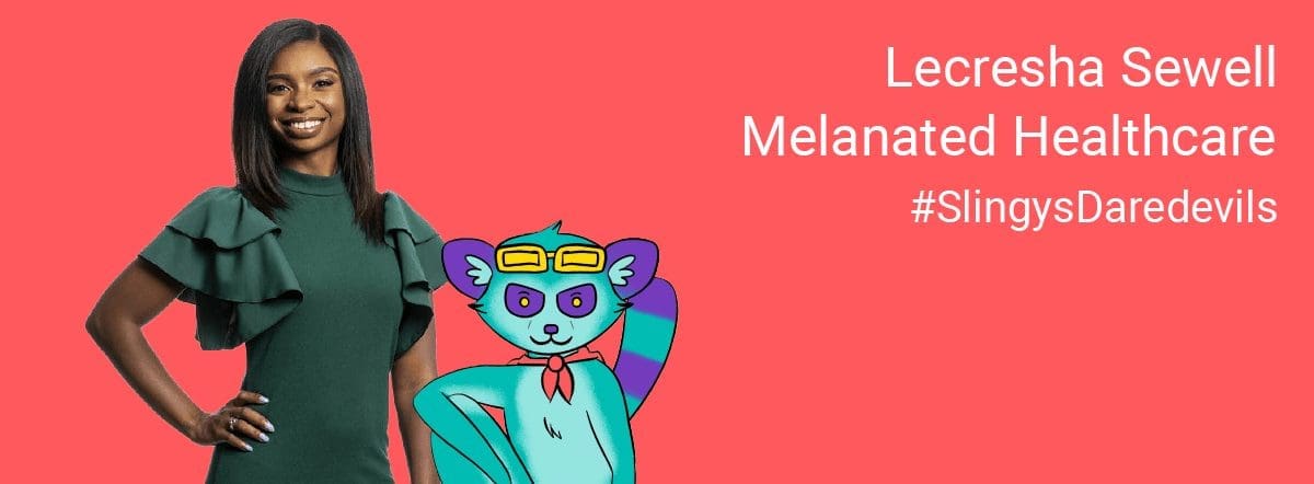 Slingy's Daredevil Spotlight - Lecresha Sewell & Melanated Healthcare