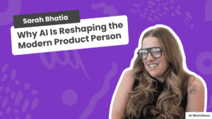 Why AI Is Reshaping the Role of the Modern Product Person