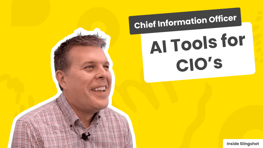 AI Tools for CIOs – Inside Slingshot